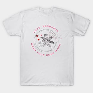 Love pandemic T-Shirt